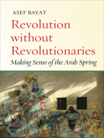 Revolution without Revolutionaries: Making Sense of the Arab Spring