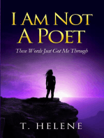 I Am Not a Poet: These Words Just Got Me Through