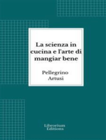 La scienza in cucina e l'arte di mangiar bene: Manuale pratico per le famiglie