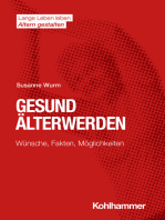 Gesund Älterwerden: Wünsche, Fakten, Möglichkeiten