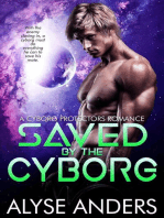 Saved By The Cyborg: Cyborg Protectors, #3