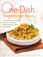 One-Dish Vegetarian Meals: 150 Easy, Wholesome, and Delicious Soups, Stews, Casseroles, Stir-Fries, Pastas, Rice Dishes, Chilis, and More