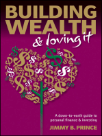 Building Wealth and Loving It: A Down-to-Earth Guide to Personal Finance and Investing