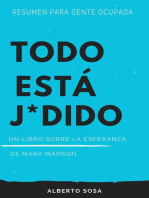 Resumen para Gente Ocupada. Todo Está J*dido. Un Libro Sobre la Esperanza, de Mark Manson