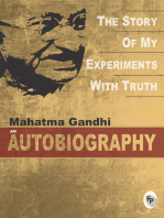 The Story Of My Experiments With Truth: Mahatma Gandhi: An Autobiography
