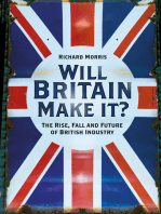 Will Britain Make it?: The Rise, Fall and Future of British Industry