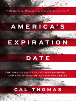 America's Expiration Date: The Fall of Empires and Superpowers . . . and the Future of the United States