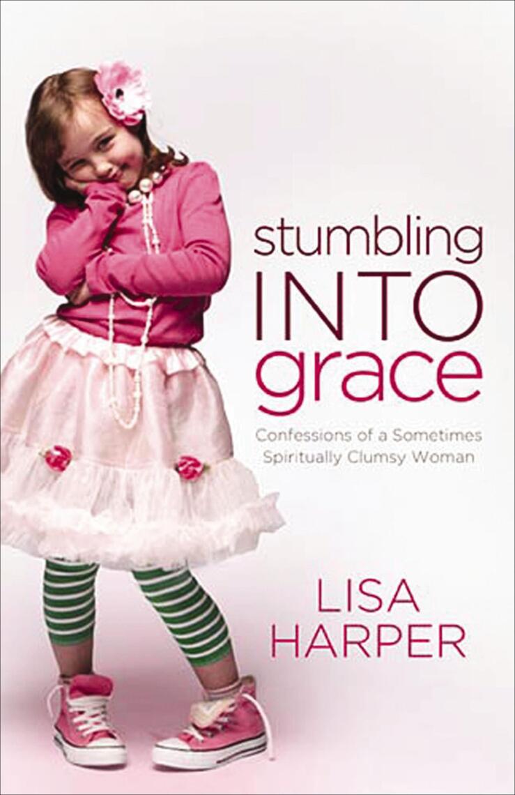 Stumbling into Grace by Lisa Harper (Ebook) - Read free for 30 days