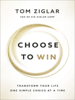 Choose to Win: Transform Your Life One Simple Choice at a Time