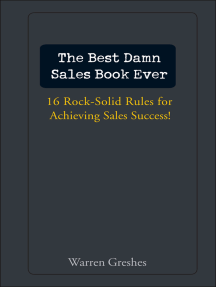 The Best Damn Sales Book Ever: 16 Rock-Solid Rules for Achieving Sales Success!