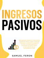 Ingresos pasivos: Cómo generar riqueza sin intercambiar tiempo por dinero y lograr la libertad financiera a través de los negocios en línea, el emprendedurismo, la inversión en bienes raíces, el mercado de valores, los dividendos y más.