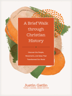 A Brief Walk through Christian History: Discover the People, Movements, and Ideas That Transformed Our World