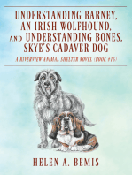 Understanding Barney, An Irish Wolfhound, and Understanding Bones, Skye’s Cadaver Dog