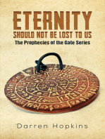 Eternity Should Not Be Lost to Us: The Prophecies of the Gate Series