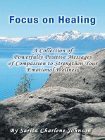 Focus on Healing: A Collection of Powerfully Positive Messages of Compassion to Strengthen Your Emotional Wellness