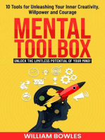 Mental Toolbox: 10 Tools for Unleashing Your Inner Creativity, Willpower and Courage