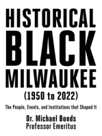 Historical Black Milwaukee (1950 to 2022): The People, Events, and Institutions that Shaped It