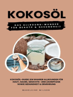Kokosöl: Das Allround-Wunder für Beauty und Gesundheit (Kokosöl-Guide: Ein wahrer Allrounder für Haut, Haare, Gesichts- und Zahnpflege sowie Gesundheit & Ernährung)