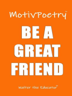 MotivPoetry: BE A GREAT FRIEND