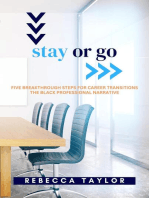 Stay or Go: Five Breakthrough Steps  for Career Transitions The Black Professional Narrative
