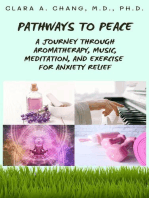 Pathways to Peace: A Journey Through Aromatherapy, Music, Meditation, and Exercise for Anxiety Relief: Natural Healing and Alternative Medicine Series, #1