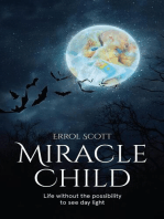 The Miracle Child: Life without the possibility to see daylight