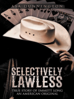 Selectively Lawless: True Story of Emmett Long an American Original