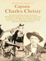 The Personal Memoirs of Captain Charles Christy, Being Accounts of His Life and Adventures Among the Indians from 1850 to 1880, as Hunter and Trapper for the American Fur Company, and as United States Government Scout
