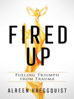 Fired Up: Fueling Triumph from Trauma