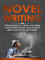 Novel Writing: 3-in-1 Guide to Master Book Writing, Novel Ideas, Novel Planner, Novel Outline & How to Write a Novel
