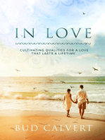 In Love: Cultivating Qualities For A Love That Lasts A Lifetime