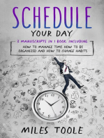 Schedule Your Day: 3-in-1 Guide to Master Schedule Routine, Managing Oneself, Manage Your Day to Day & Manage Time