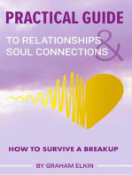 Practical Guide to Relationships & Soul Connections: How to Survive a Breakup