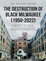 The Destruction of Black Milwaukee (1950-2022): A History of Racial Inequality & Injustice