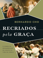 Recriados pela graça: O poder da ressurreição de Cristo na vida da Igreja