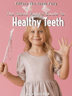 The Tooth Fairy's Guide to Healthy Teeth: All About Dentistry