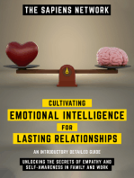 Cultivating Emotional Intelligence For Lasting Relationships - Unlocking The Secrets Of Empathy And Self-Awareness In Family And Work