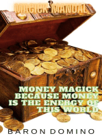 Money Magick Because Money is the Energy of This World: Magick Manual, #4