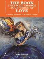 The Book That Will Change Your Vision of Love: 5 Essential Ingredients to Be Happy in a Couple