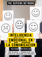 Inteligencia Emocional En La Comunicacion - Como Mejorar La Comunicacion Para Establecer Conexiones Mas Profundas: Guia Introductoria Detallada