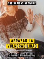 Abrazar La Vulnerabilidad - Superar La Actitud Defensiva Y Cultivar La Intimidad Emocional: Guia Introductoria Detallada