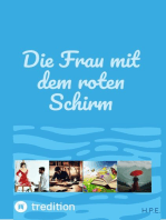 Die Frau mit dem roten Schirm: Plötzlich ist sie da,die Frau mit dem roten Schirm und eine kleine Geschichte wird wahr