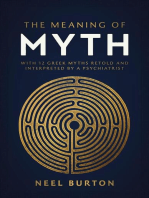 The Meaning of Myth: With 12 Greek Myths Retold and Interpreted by a Psychiatrist: Ancient Wisdom