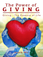 The Power of Giving: Giving - The Essence of Life
