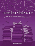unbelieve: poems on the journey to becoming a heretic