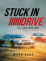 Stuck in Drive: Live, Learn, Crash, Burn
