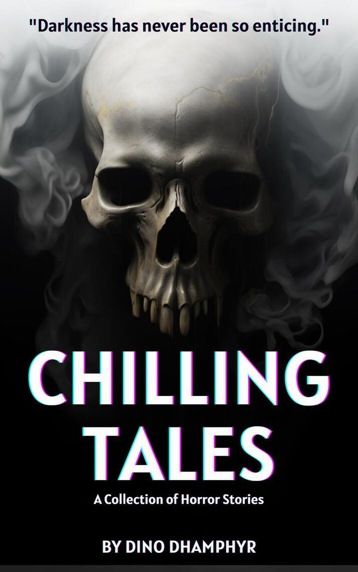 Chilling Tales: A Collection of Horror Stories by Dino Dhamphyr - Ebook ...