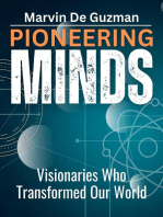 Pioneering Minds Visionaries Who Transformed Our World