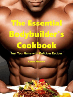 The Essential Bodybuilder's Cookbook - Fuel Your Gains with Delicious Recipes
