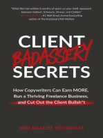 Client Badassery Secrets: How Copywriters Can Earn MORE, Run a Thriving Freelance Business, and Cut Out the Client Bullsh*t